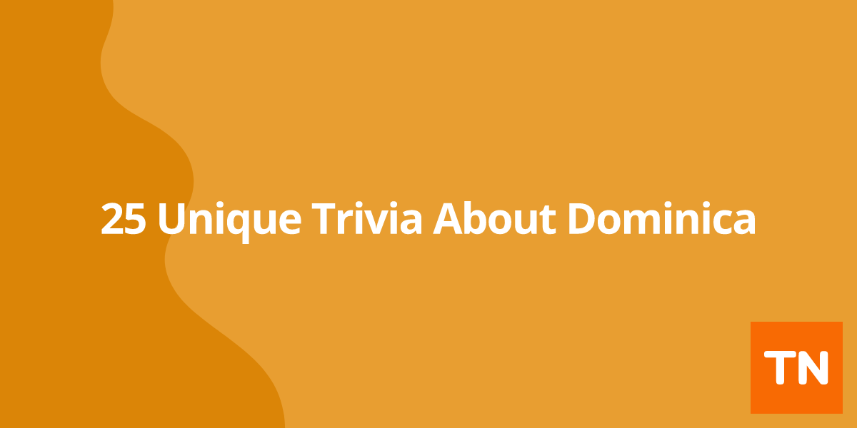 25 Unique Trivia About Dominica 🇩🇲