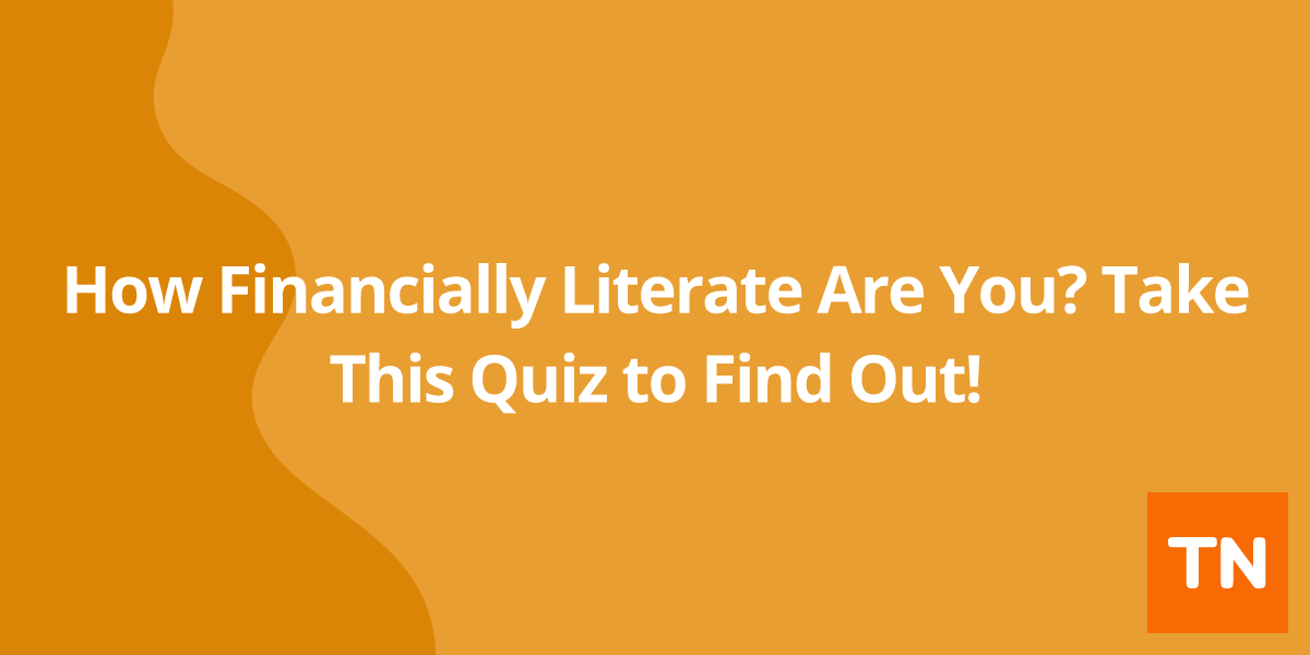 How Financially Literate Are You? Take This Quiz to Find Out!