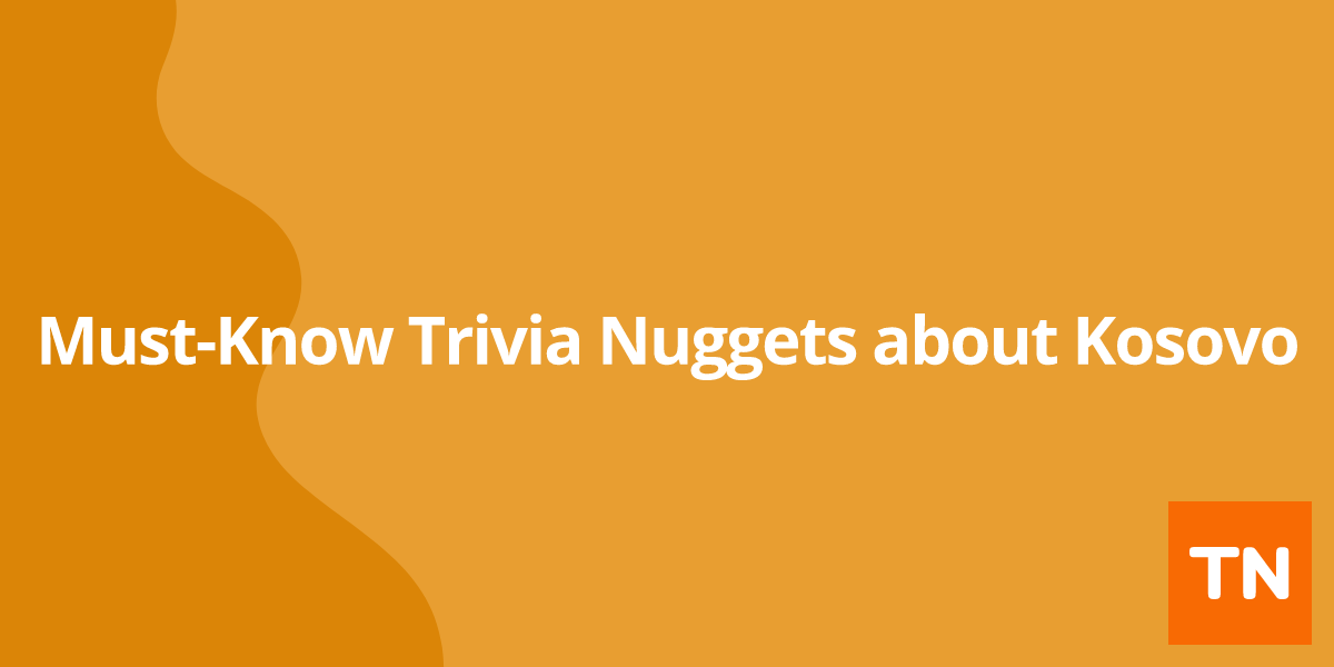 Must-Know Trivia Nuggets about Kosovo 🇽🇰