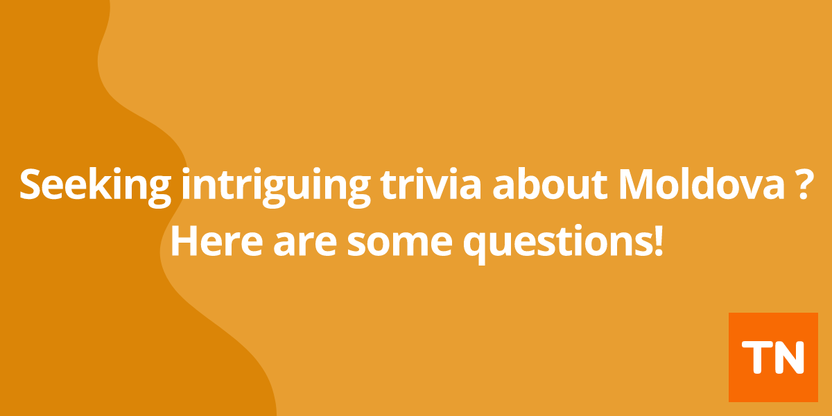Seeking intriguing trivia about Moldova 🇲🇩 ? Here are some questions!